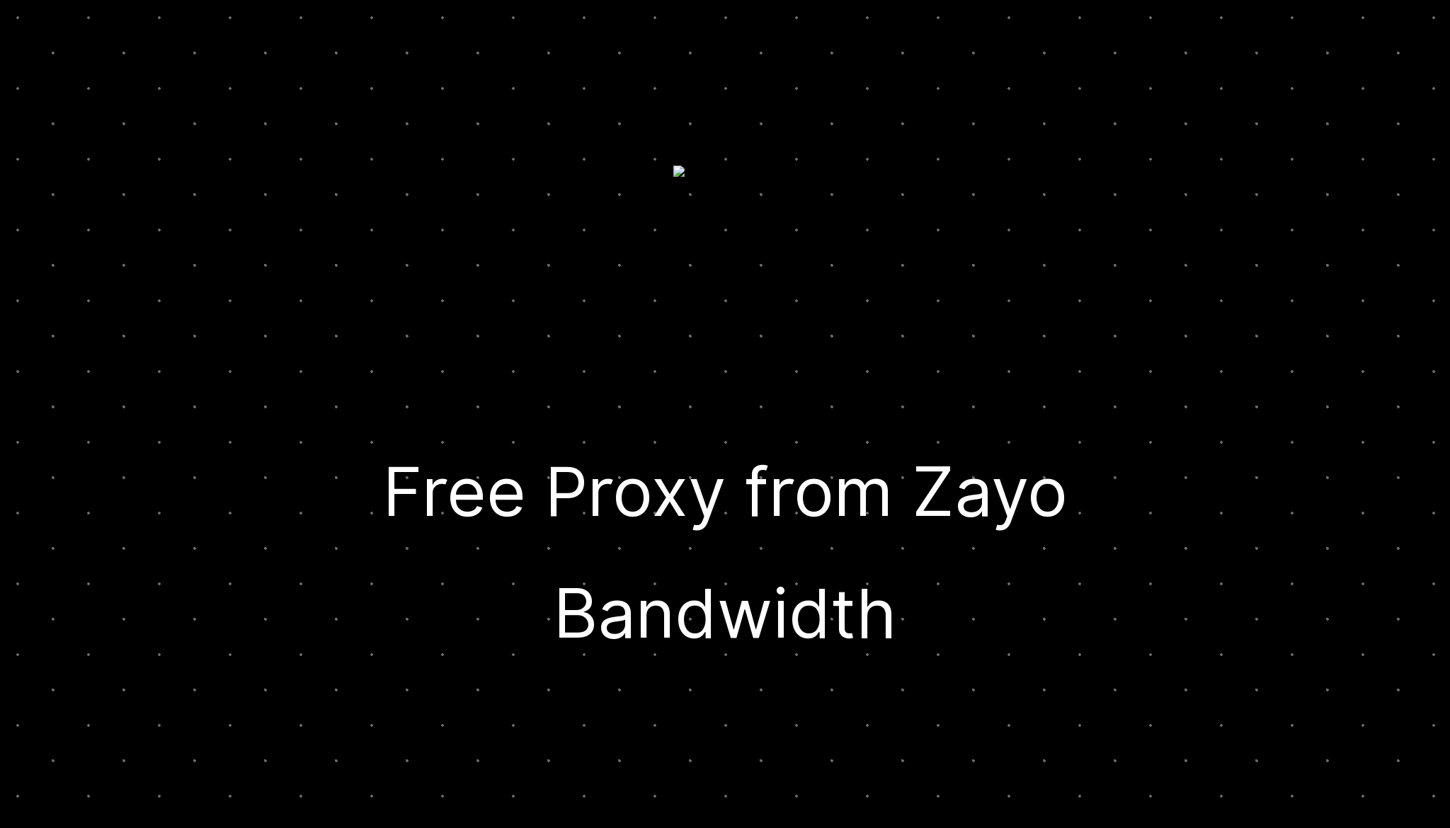 Free proxy from zayo bandwidth ditatompel